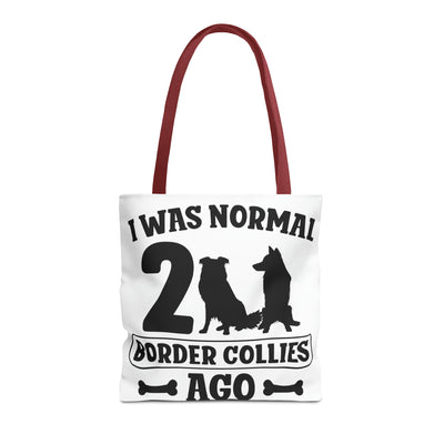 I Was Normal 2 Border Collies Ago Tote Bag