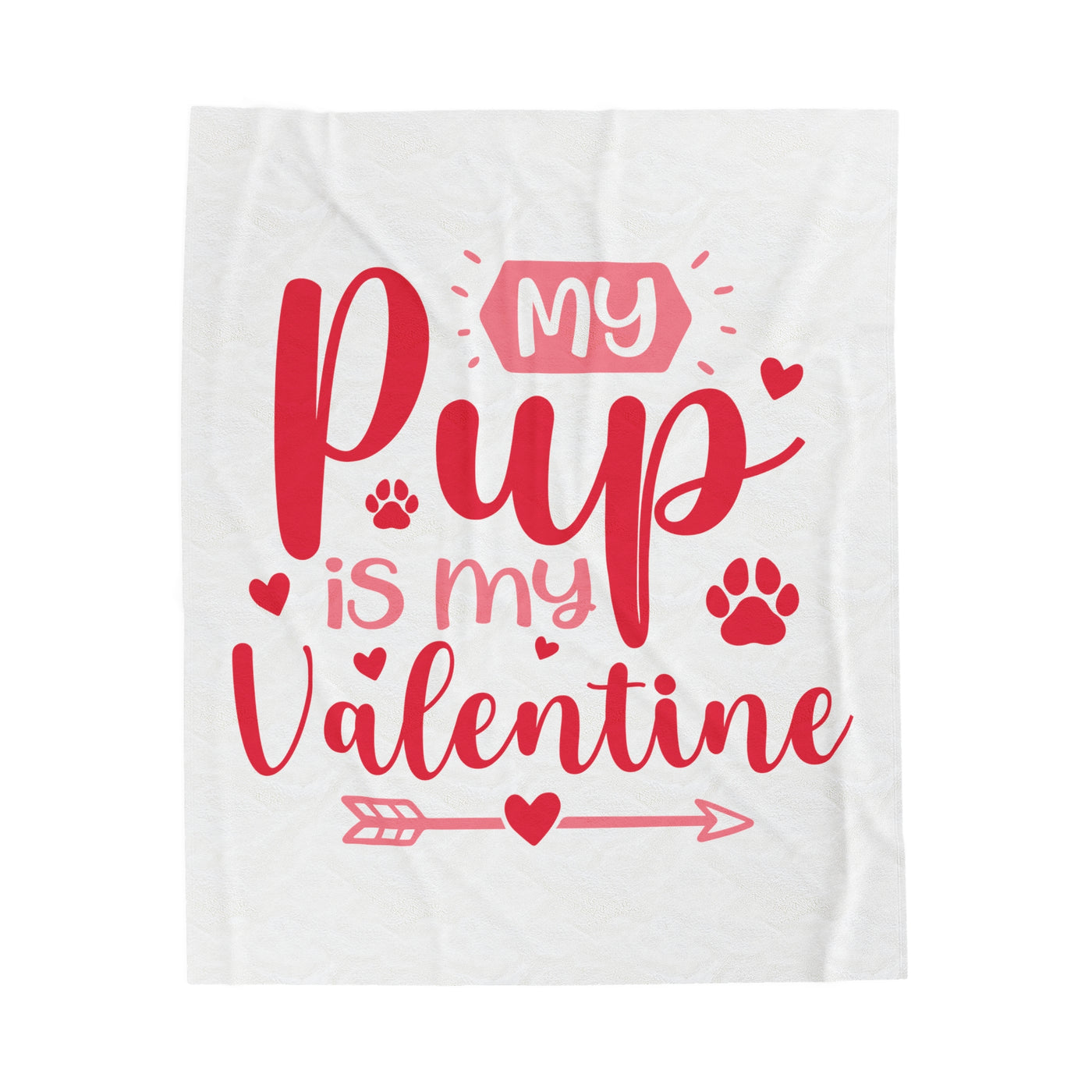 My Pup Is My Valentine Velveteen Plush Blanket