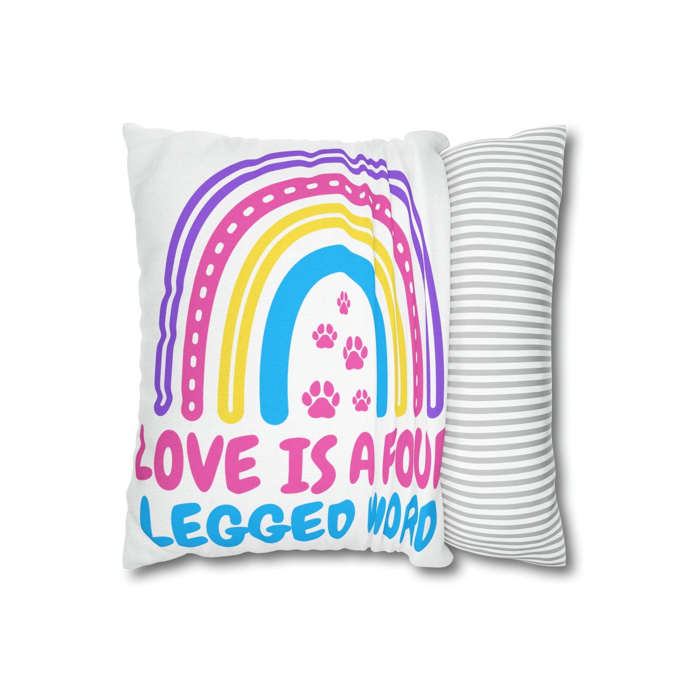 Love Is A Four Legged Word Pillow Cover