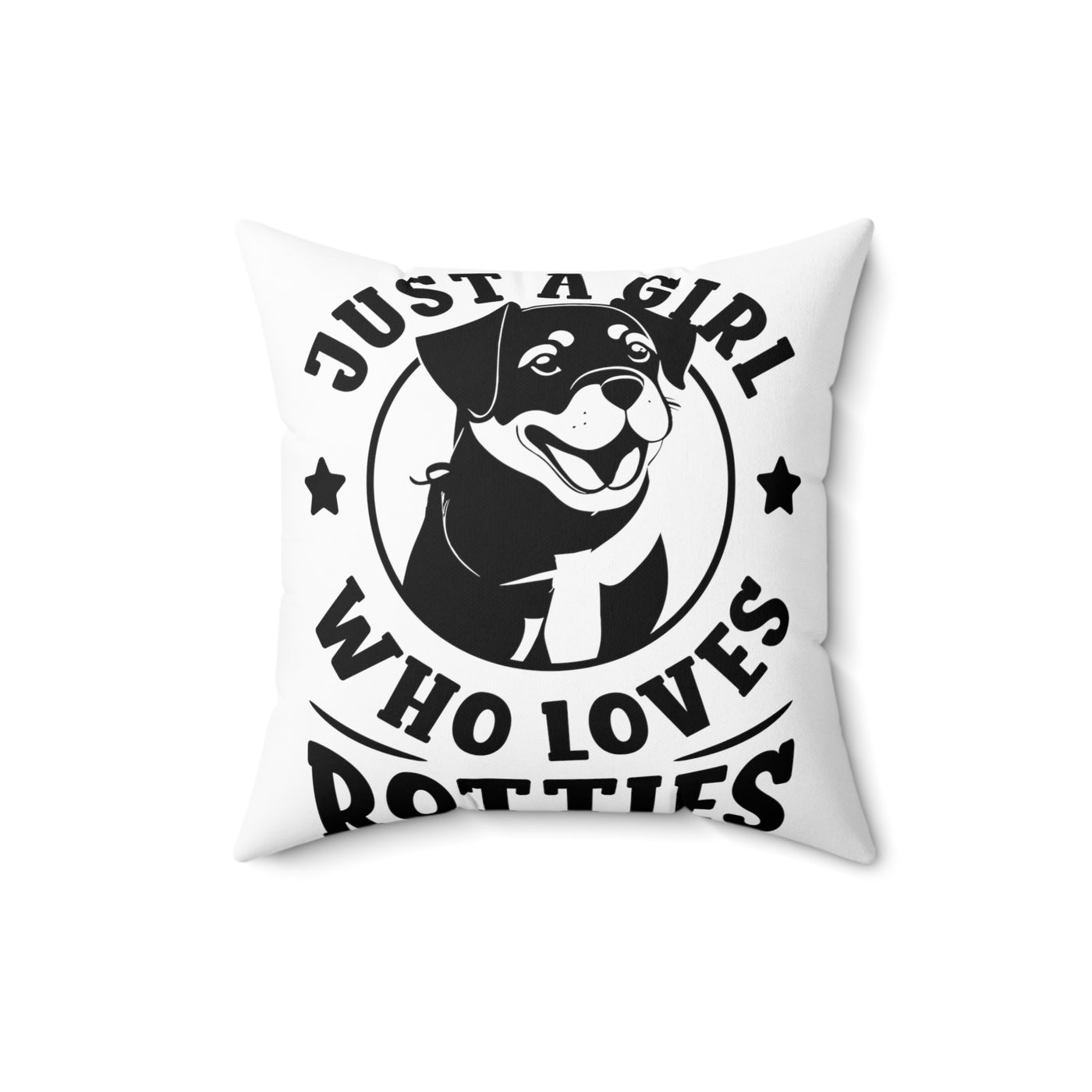 Just A Girl Who Loves Rotties Square Pillow