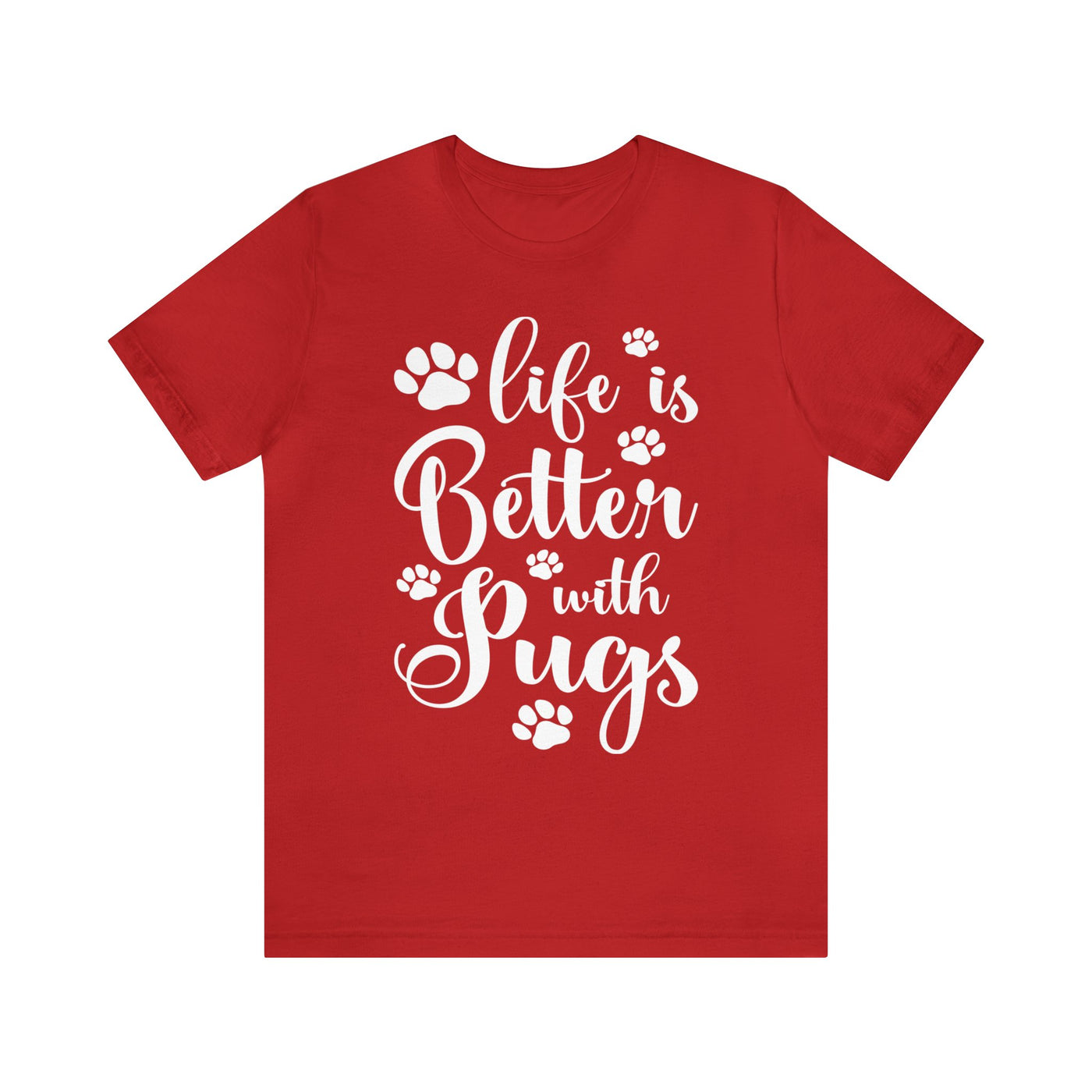 Life Is Better With Pugs T-Shirt