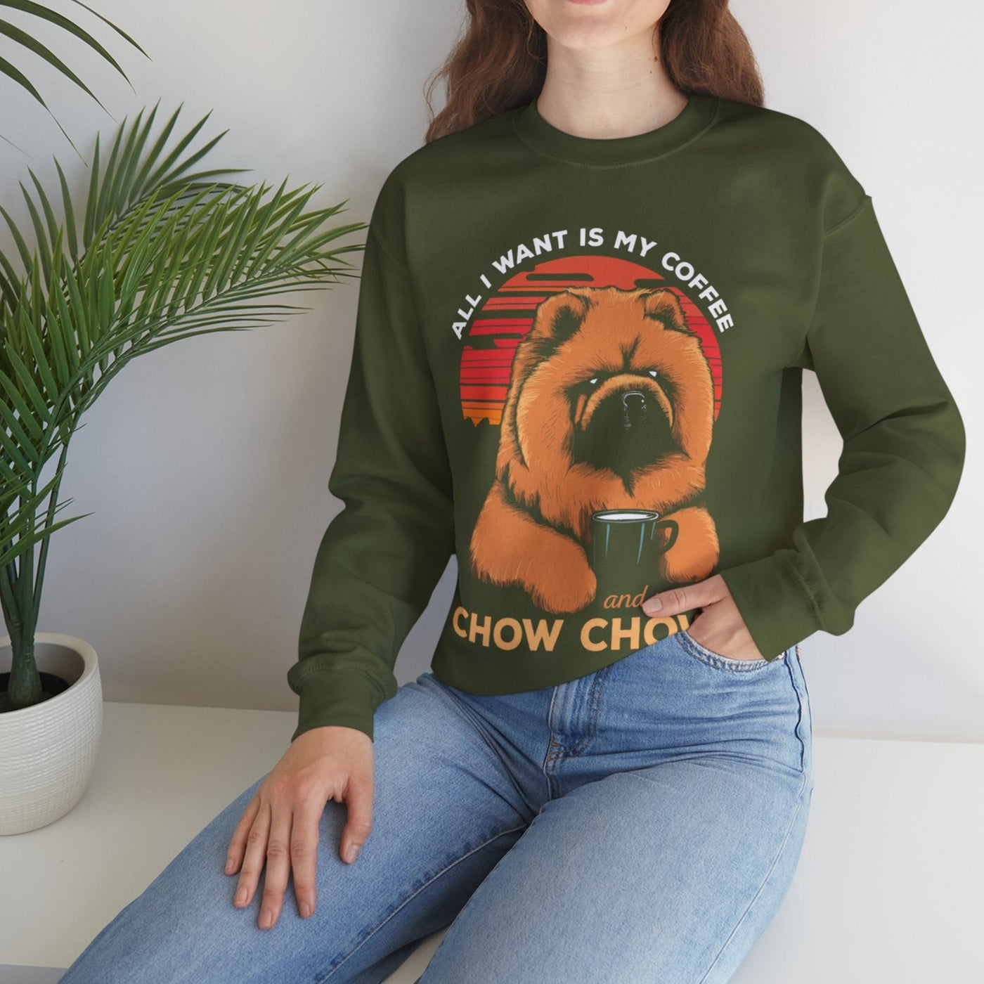 All I Want Is Coffee And My Chow Chow Sweatshirt