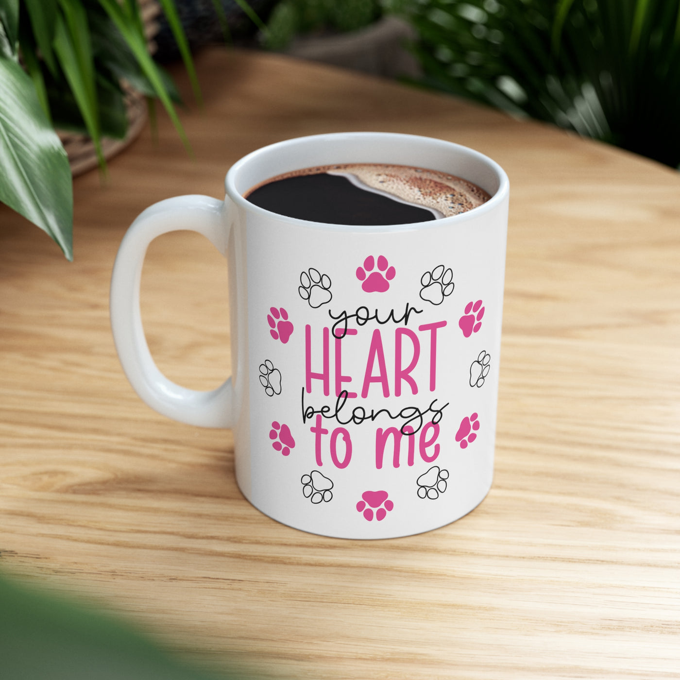 Your Heart Belongs To Me Ceramic Mug
