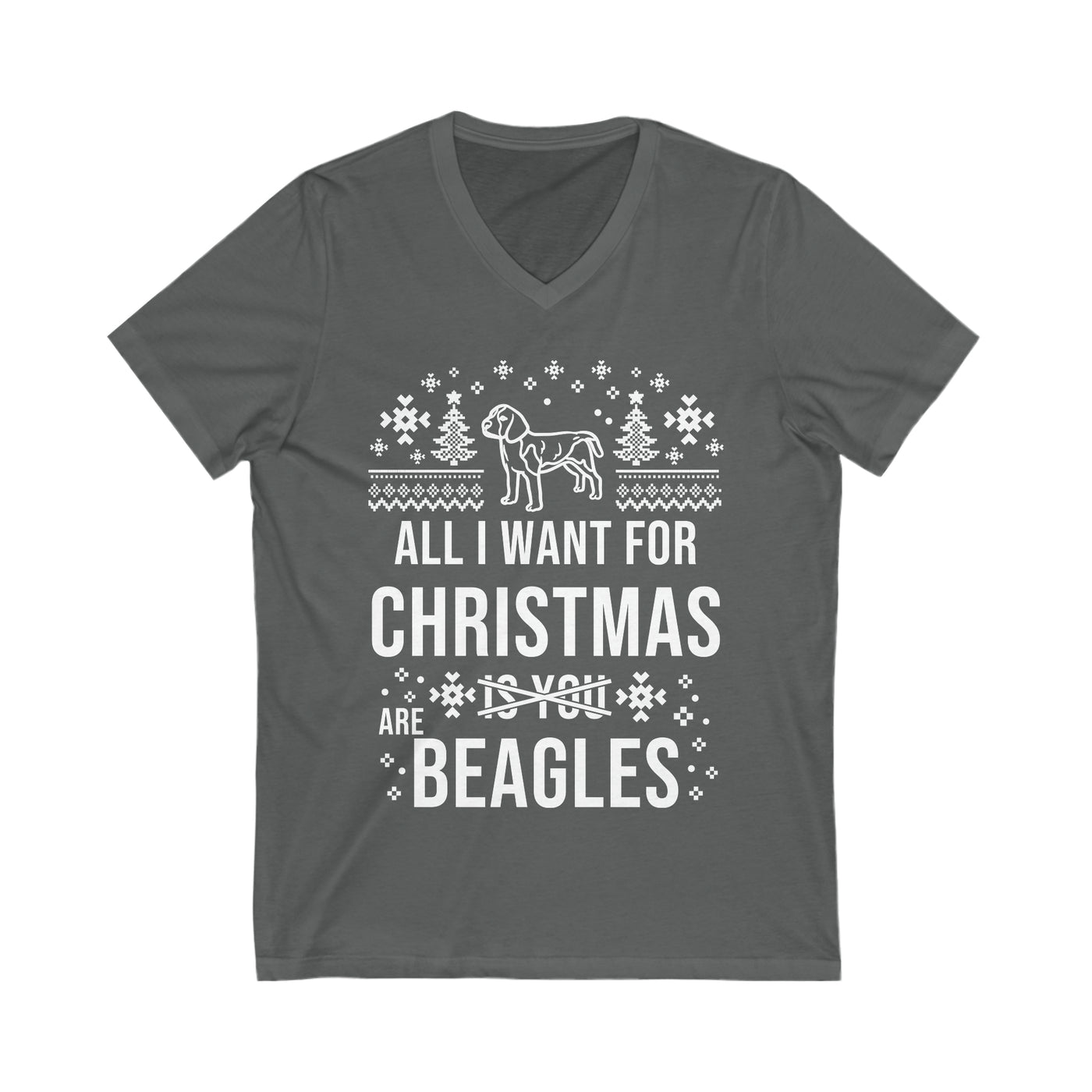 All I want for christmas (is you) Are Beagles white print V-Neck