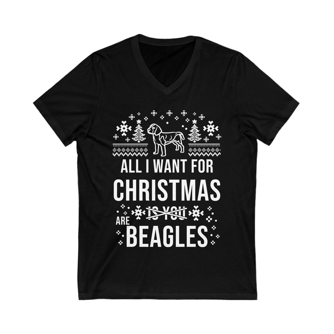 All I want for christmas (is you) Are Beagles white print V-Neck