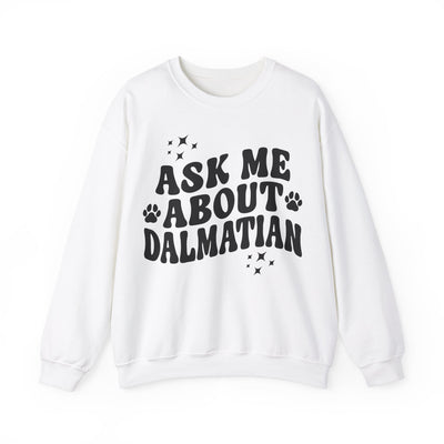 Ask Me About Dalmatian Sweatshirt