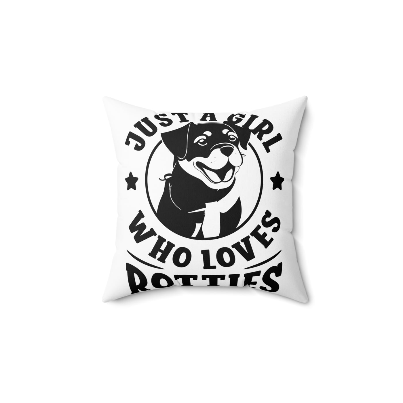 Just A Girl Who Loves Rotties Square Pillow