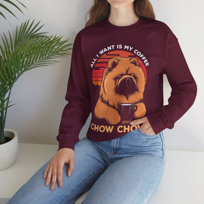 All I Want Is Coffee And My Chow Chow Sweatshirt