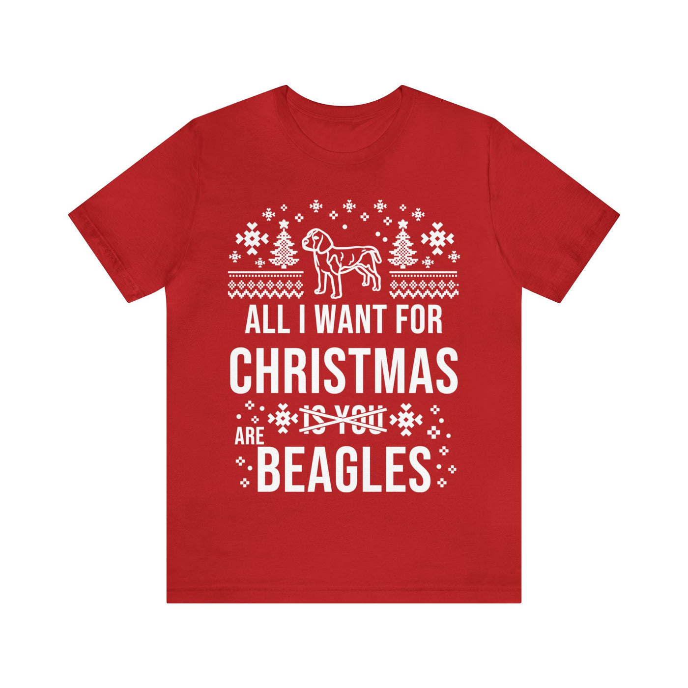 All I Want For Christmas (Is You) Are Beagles White Print T-Shirt