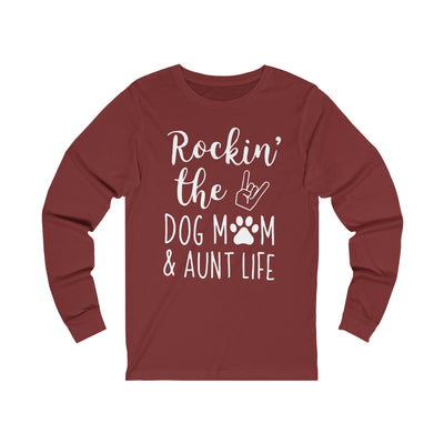 Rockin' The Dog Mom & Aunt Life Longsleeve
