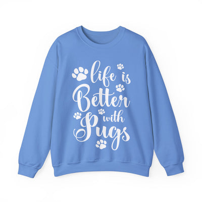 Life Is Better With Pugs  Sweatshirt