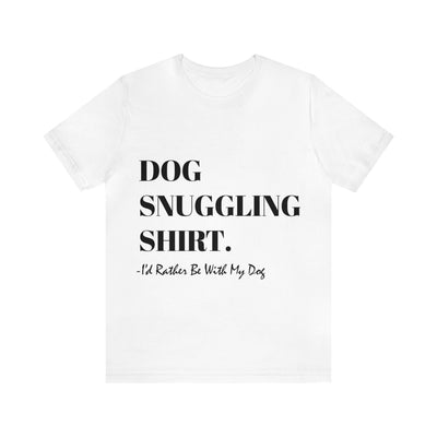 Dog Snuggling Shirt I'd Rather Be With My Dog Black Print T-Shirt