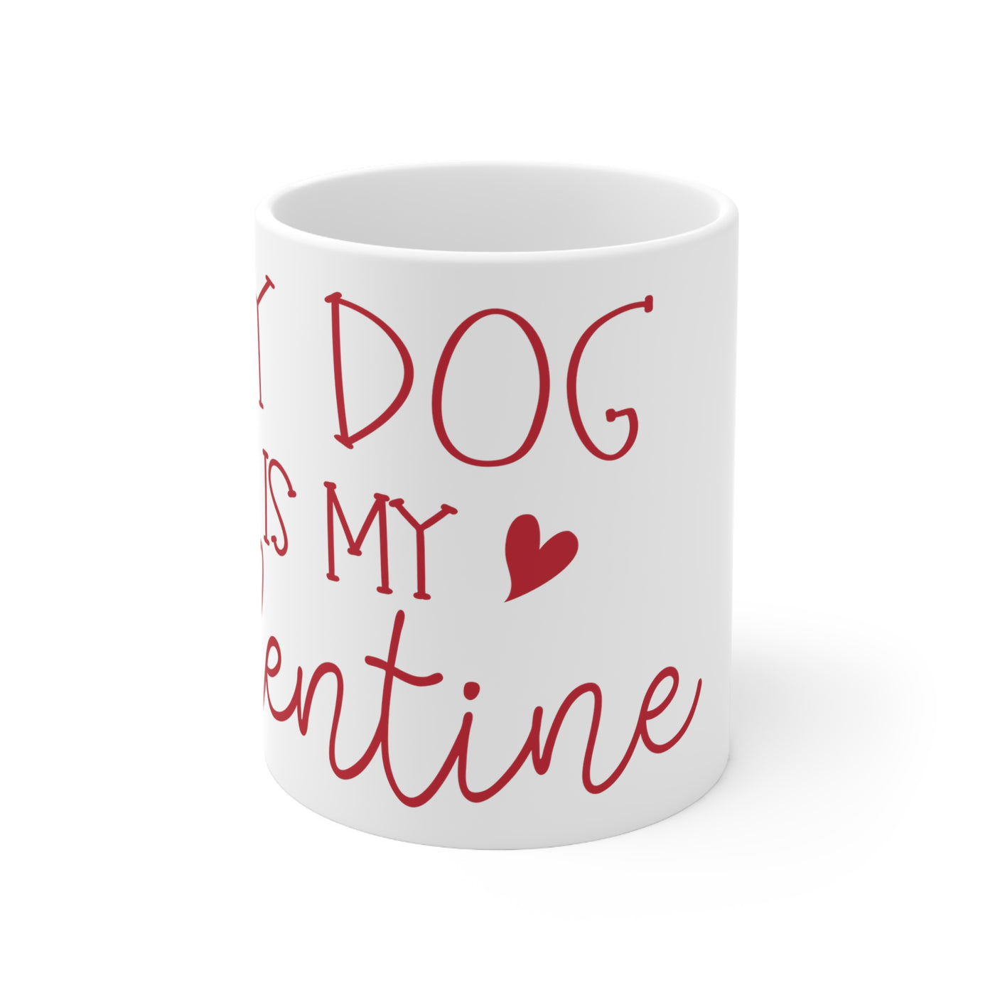 My Dog Is My Valentine Version 1 Ceramic Mug