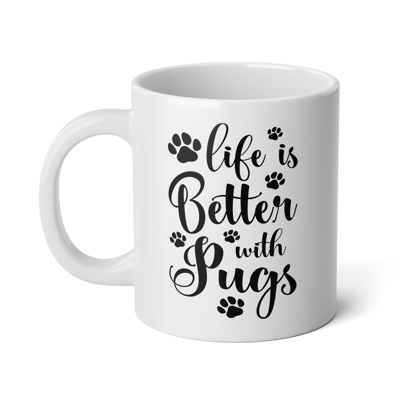 Life Is Better With Pugs Mug