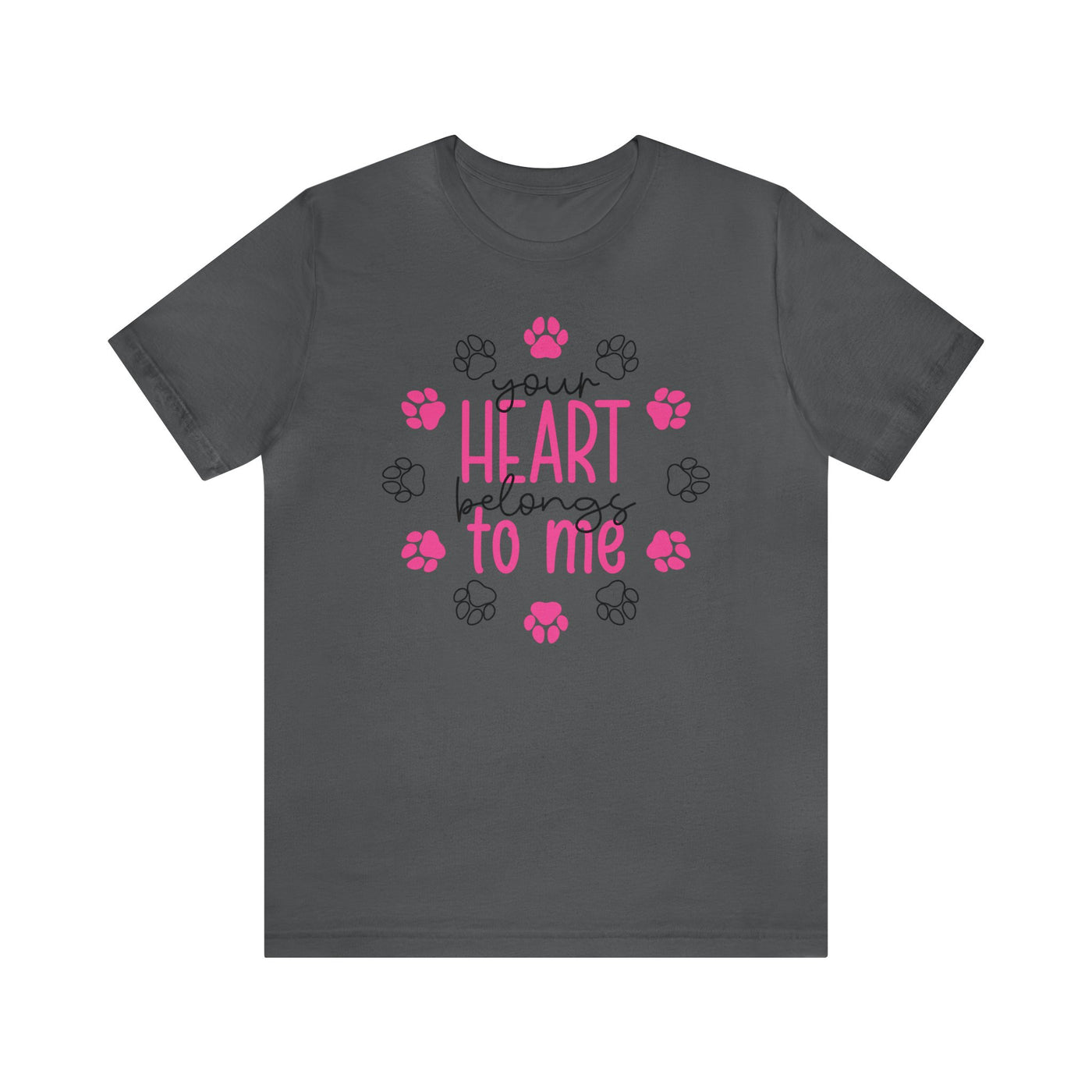 Your Heart Belongs To Me T-Shirt