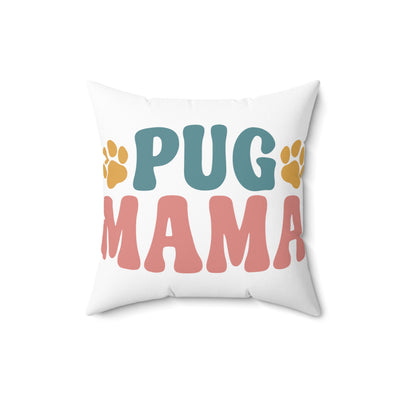 Pug Mama Colored Print Square Pillow