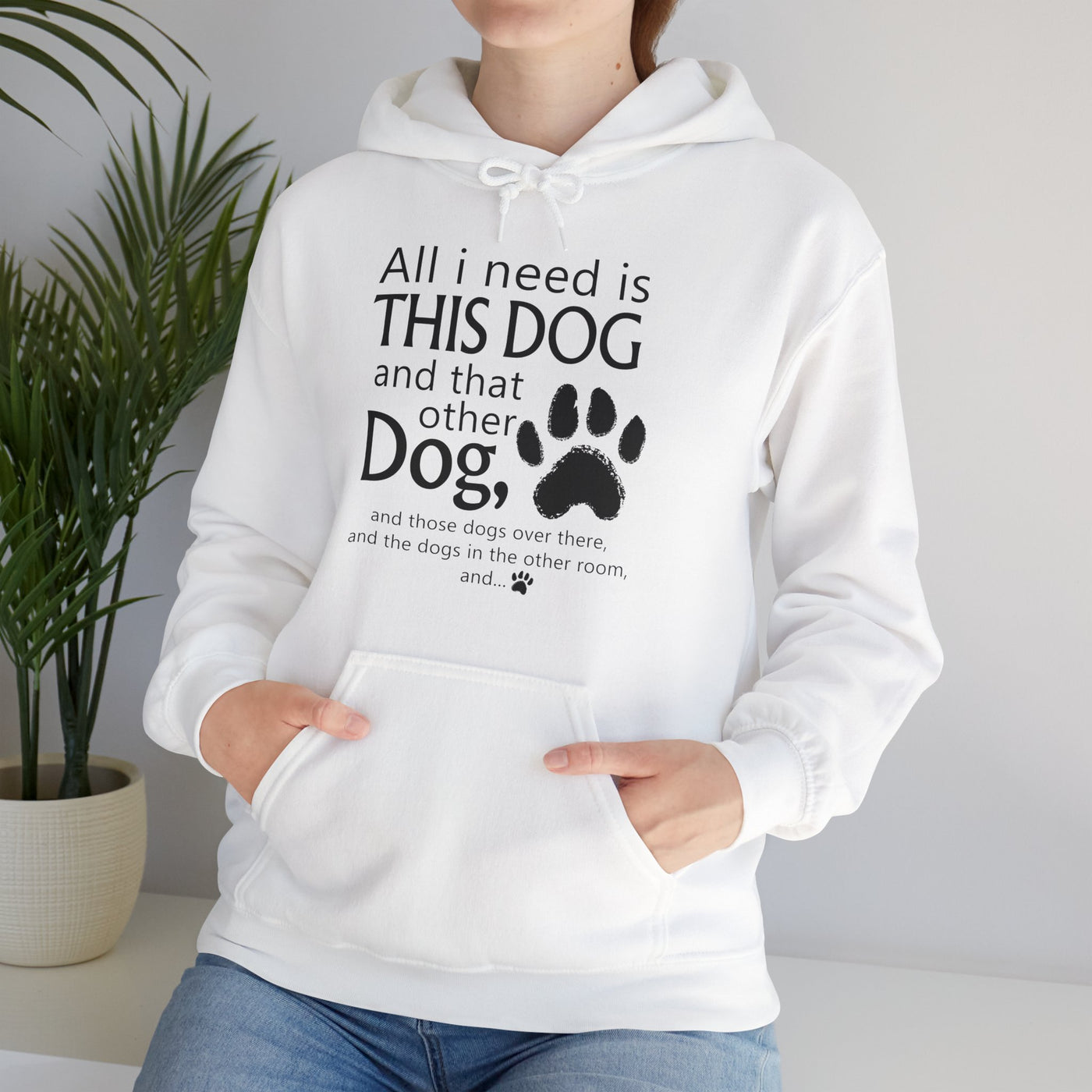 All I need is... This Dog And That Other Dog Hoodie - Rocking The Dog Mom Life