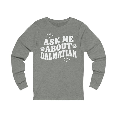 Ask Me About Dalmatian Long Sleeves