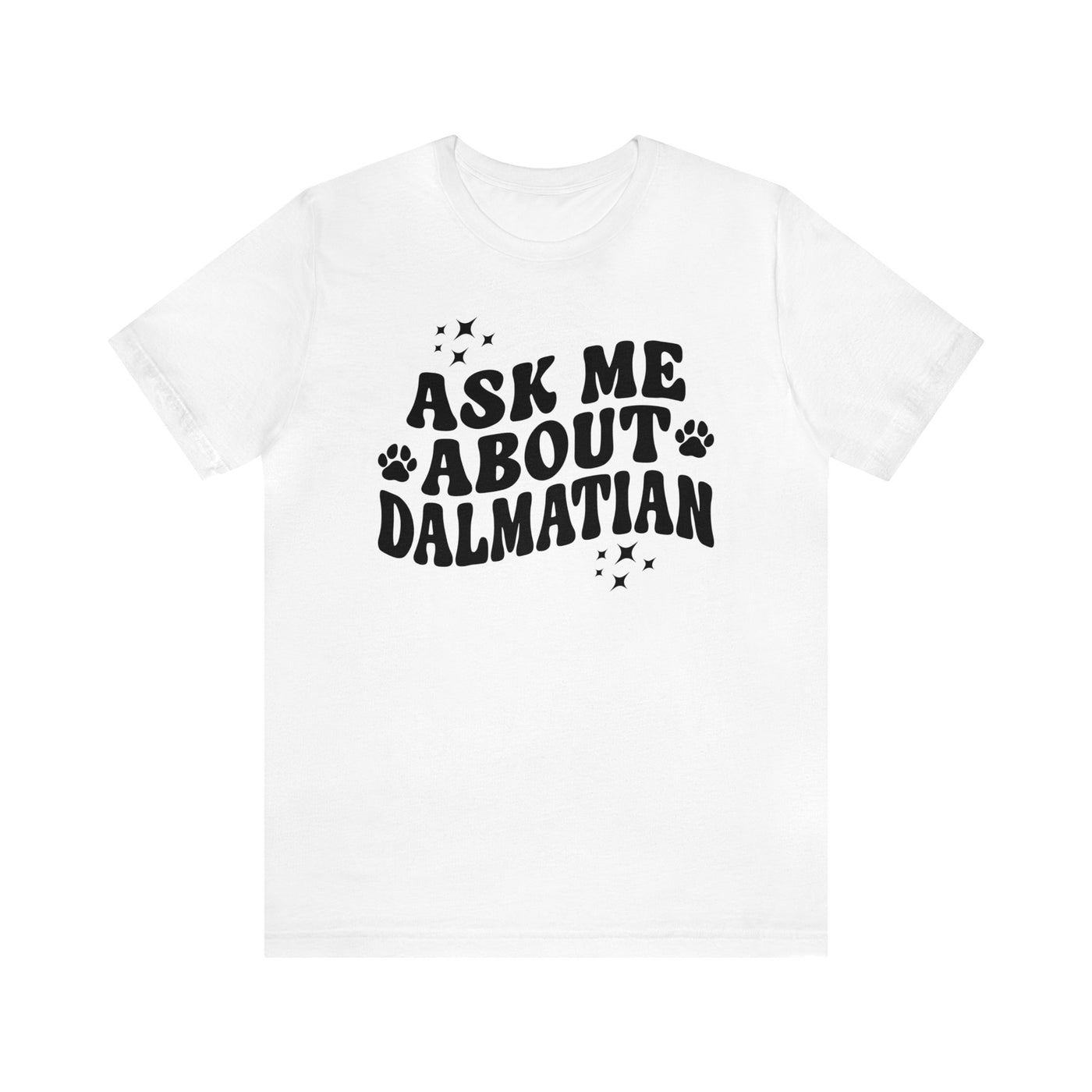 Ask Me About Dalmatian T-Shirt