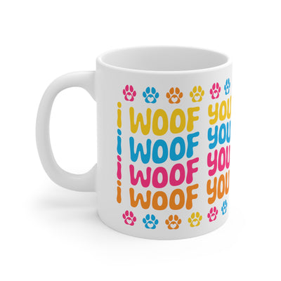 I Woof You Ceramic Mug 11oz.