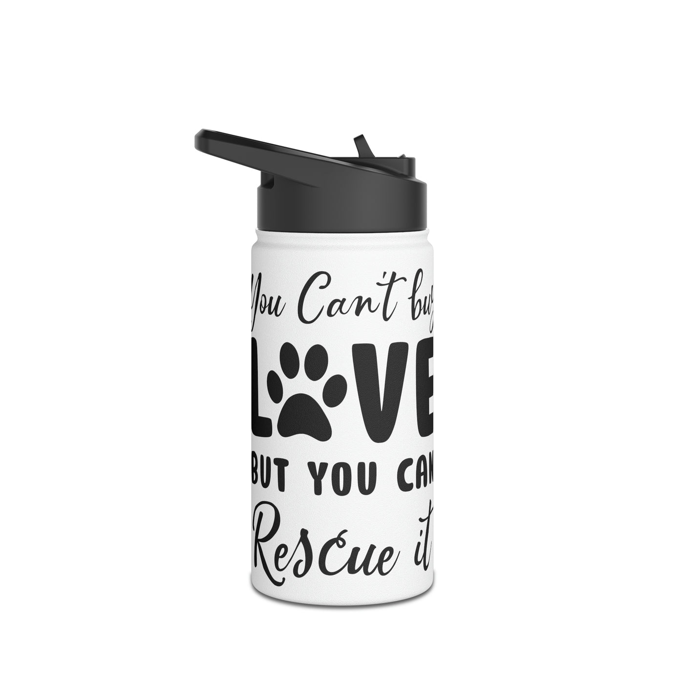 You Can't Buy Love But You Can Rescue It Water Bottle