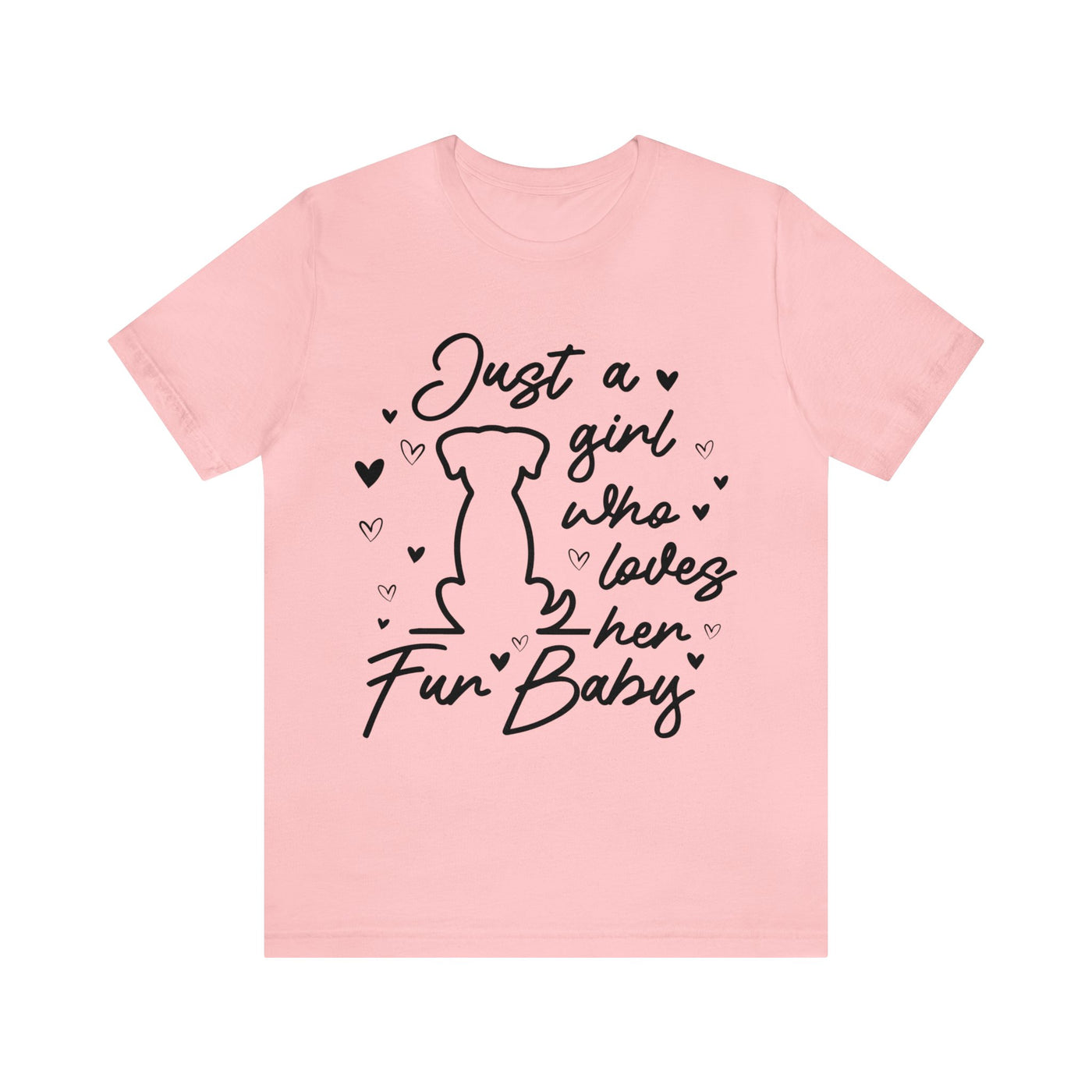 Just A Girl Who Loves Her Fur Baby V2 T-Shirt