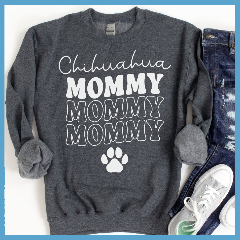 Chihuahua Mommy Sweatshirt