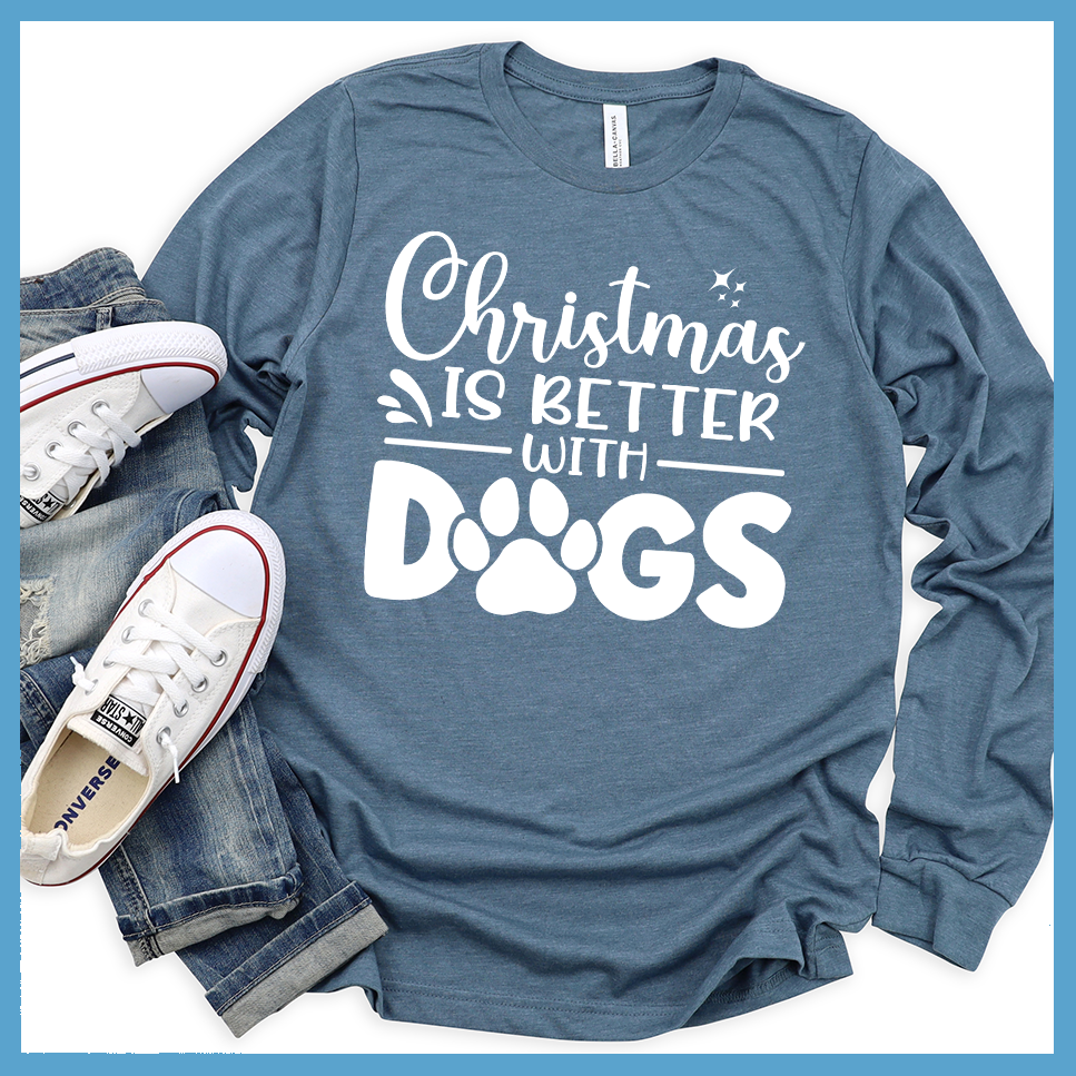 Christmas Is Better With Dogs Long Sleeves