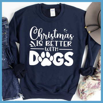 Christmas Is Better With Dogs Sweatshirt