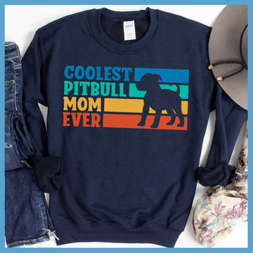 Coolest Pitbull Mom Ever Colored Print Sweatshirt