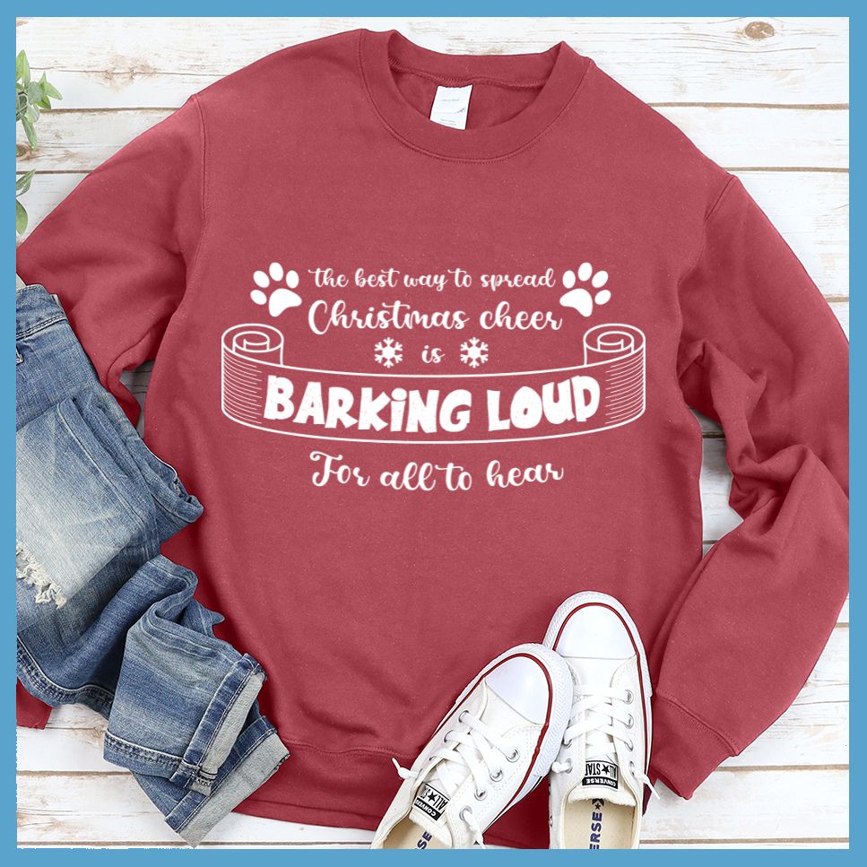 Barking Loud For All To Hear Sweatshirt