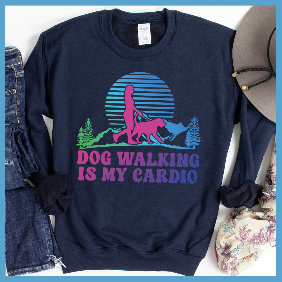 Dog Walking Is My Cardio Colored Print Sweatshirt