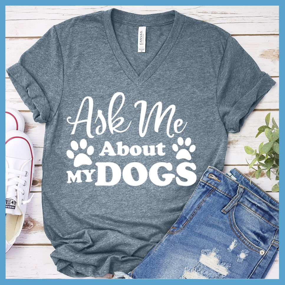 Ask Me About My Dogs V-Neck