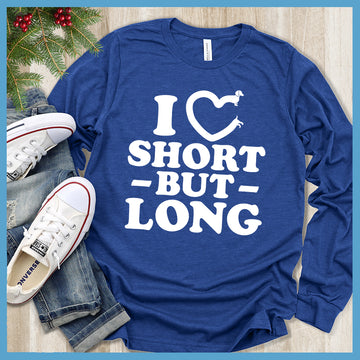 I Love Short But Long Long Sleeves