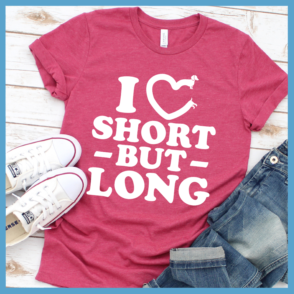 I Love Short But Long T-Shirt
