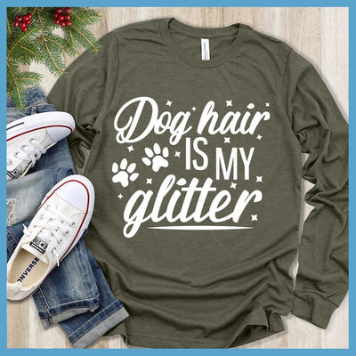 Dog Hair Is My Glitter Long Sleeves