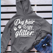 Load image into Gallery viewer, Dog Hair Is My Glitter Hoodie
