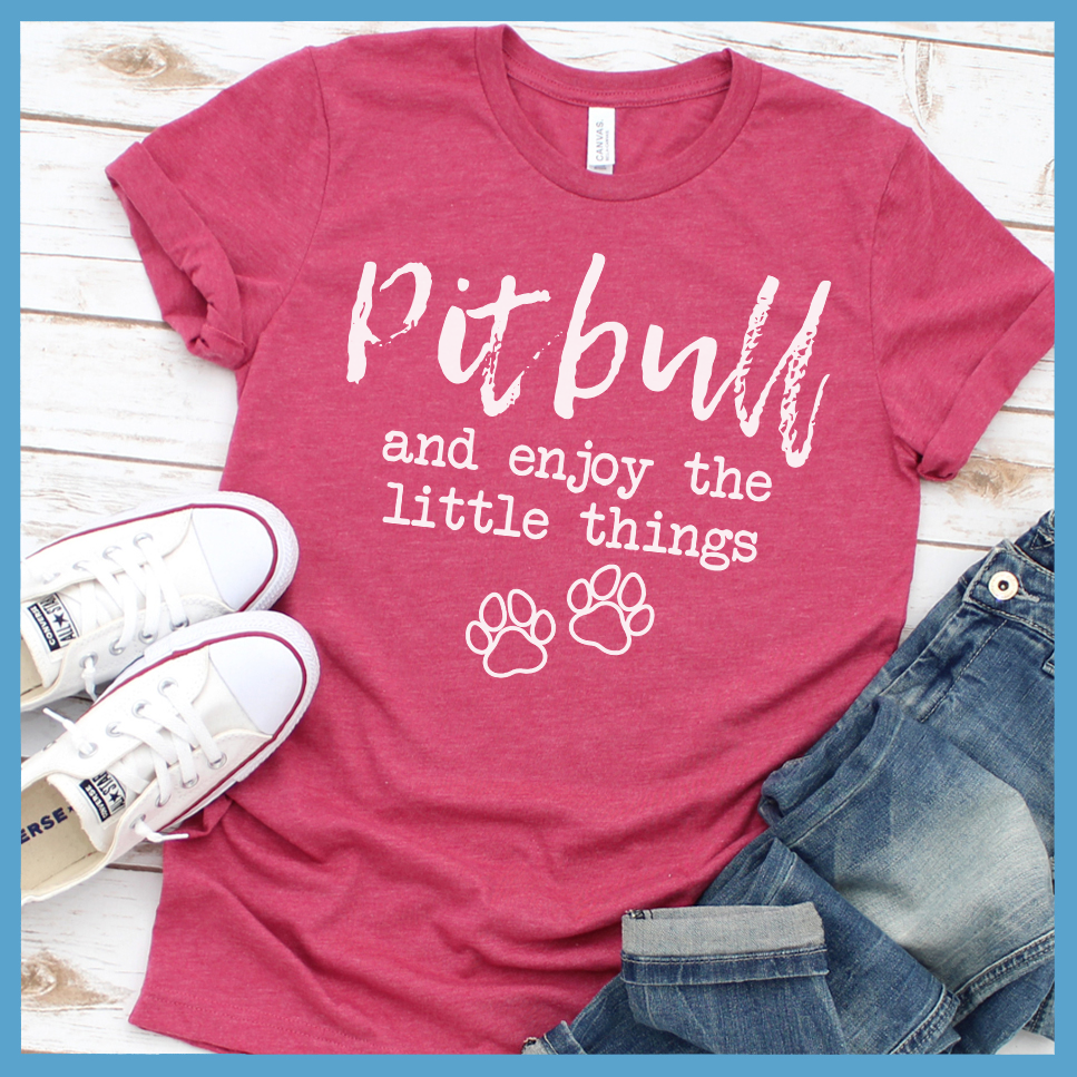 Pitbull And Enjoy The Little Things T-Shirt