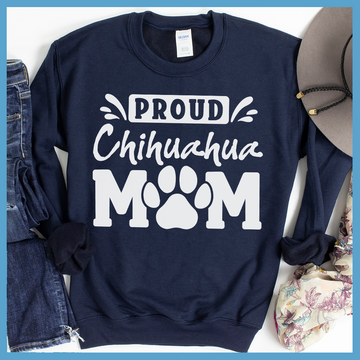 Proud Chihuahua Mom Sweatshirt