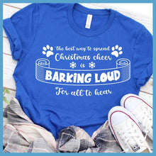 Load image into Gallery viewer, Barking Loud For All To Hear T-Shirt

