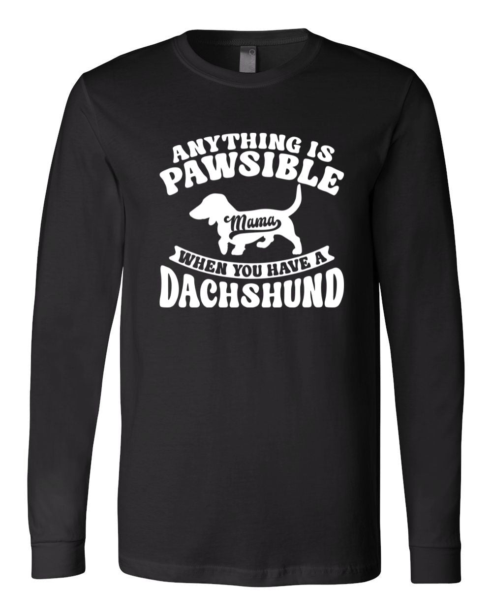 Anything Is Pawsible Long Sleeves