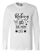 Load image into Gallery viewer, Rocking The Dog Mom Life Long Sleeves

