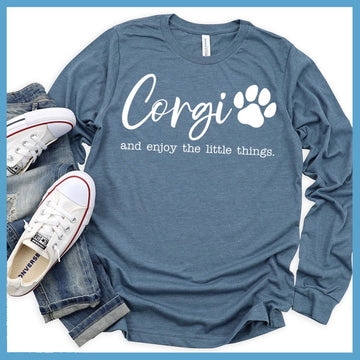 Corgi And Enjoy The Little Things Long Sleeves