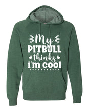 Load image into Gallery viewer, My Pitbull Thinks I&#39;m Cool Hoodie
