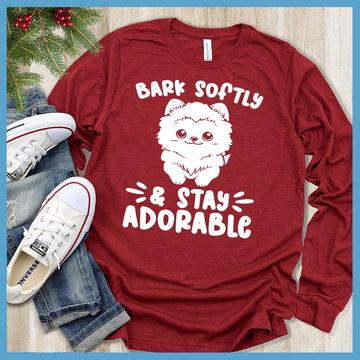 Bark Softly And Stay Adorable Long Sleeve