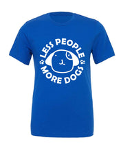 Load image into Gallery viewer, Less People More Dogs Dog Version 3 T-Shirt
