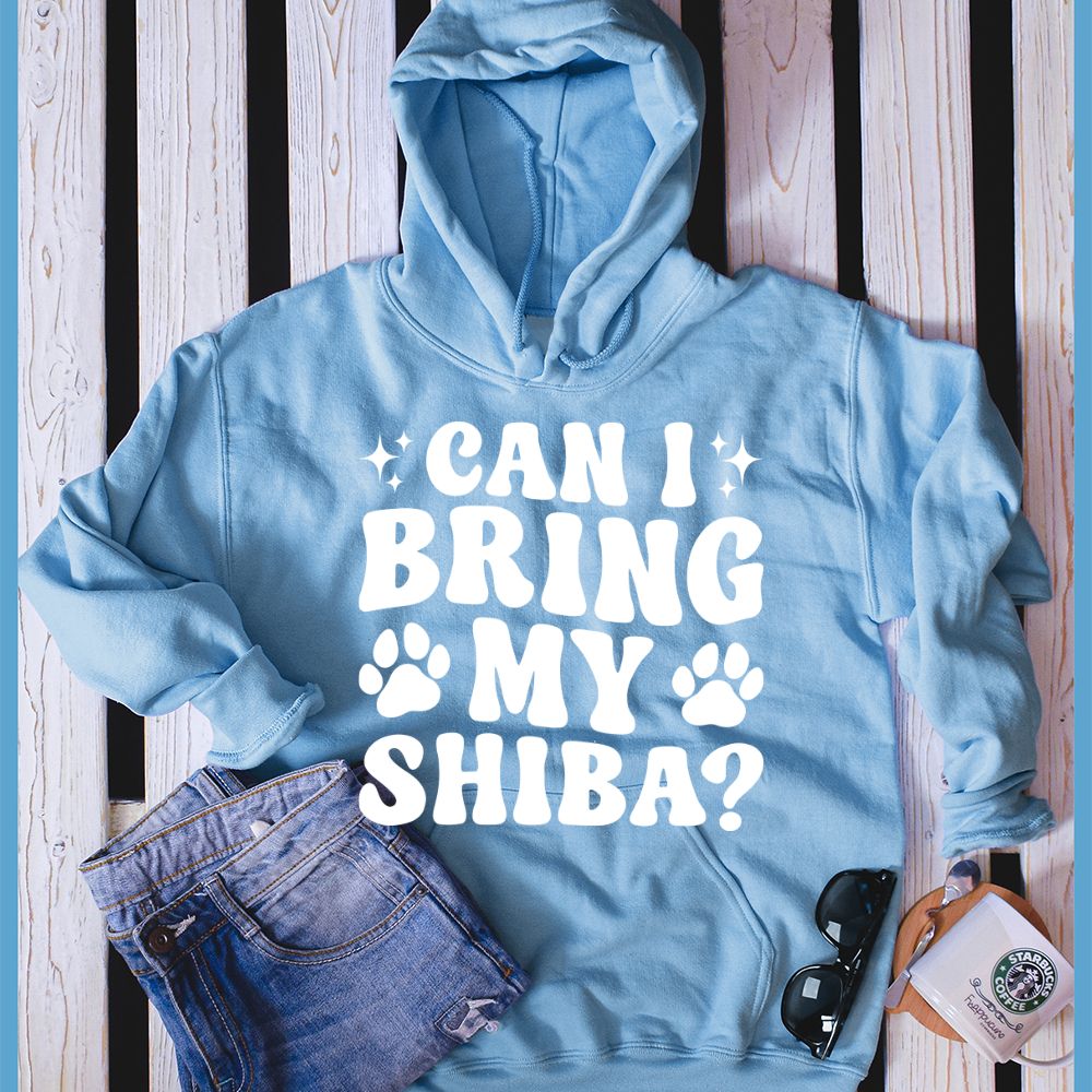 Can I Bring My Shiba Hoodie