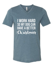 Load image into Gallery viewer, I Work Hard So My Dog Can Have A Better Christmas V-Neck
