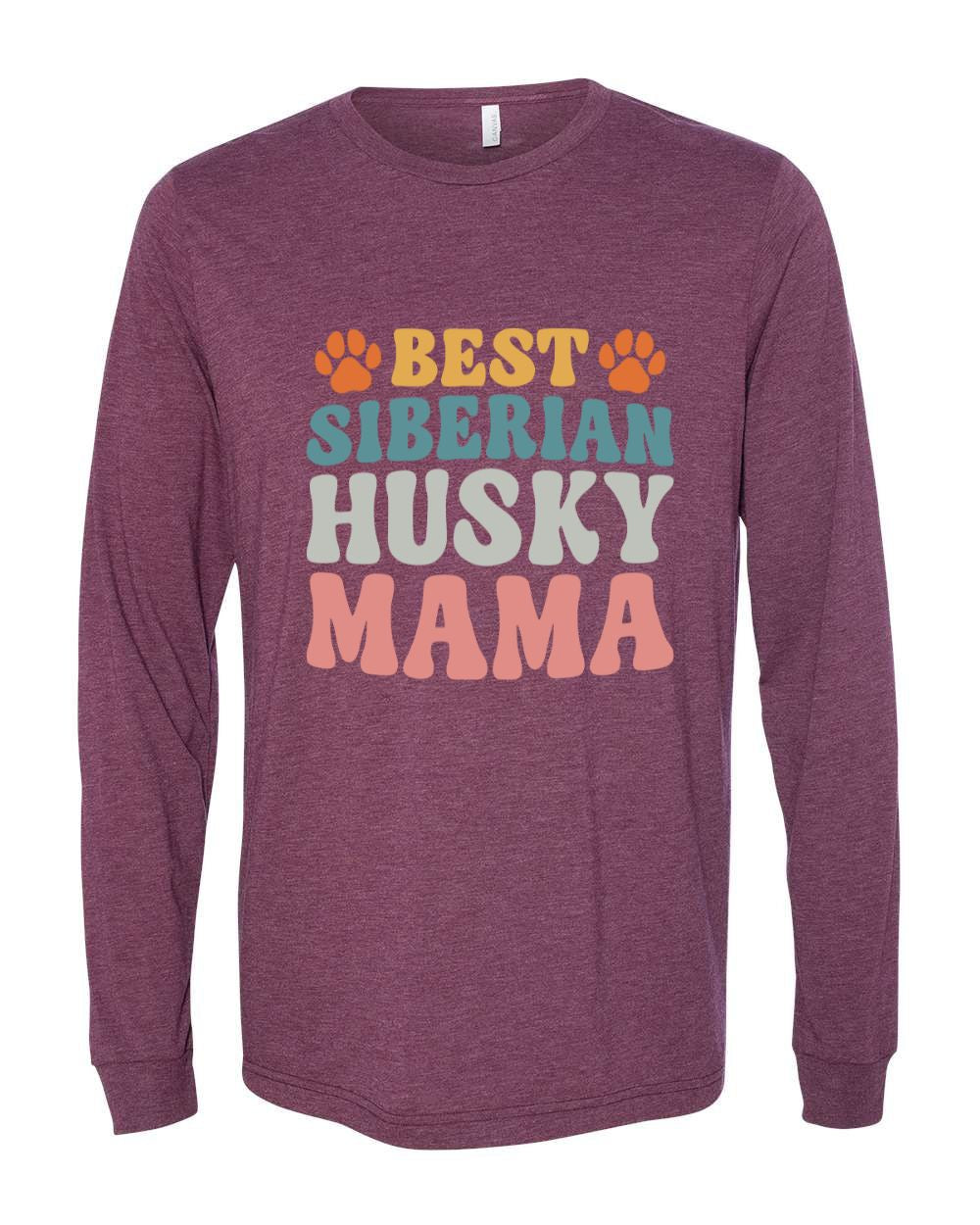 Best Siberian Husky Mama Colored Print Long Sleeves