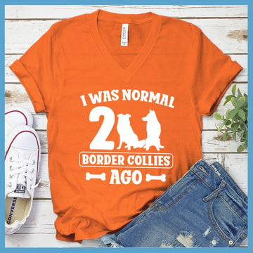 I Was Normal 2 Border Collies Ago V-Neck